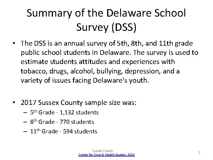 Summary of the Delaware School Survey (DSS) • The DSS is an annual survey