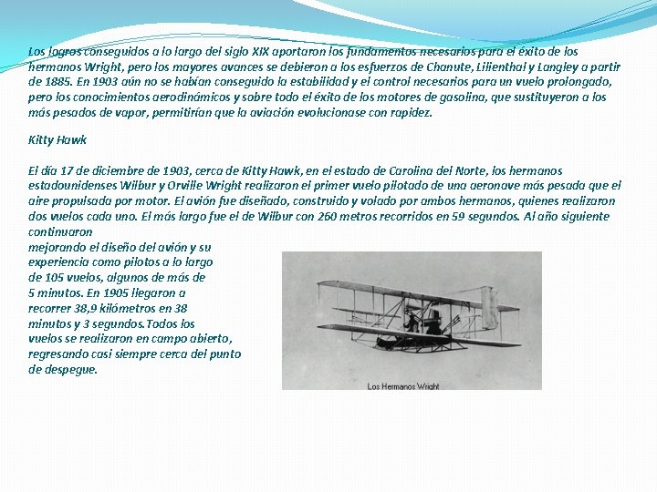 Los logros conseguidos a lo largo del siglo XIX aportaron los fundamentos necesarios para