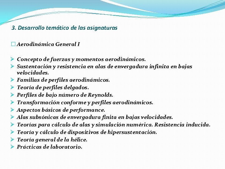 3. Desarrollo temático de las asignaturas � Aerodinámica General I Ø Concepto de fuerzas