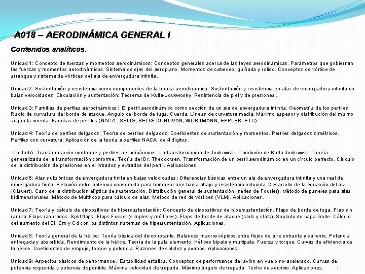 A 018 – AERODINÁMICA GENERAL I Contenidos analíticos. Unidad 1: Concepto de fuerzas y