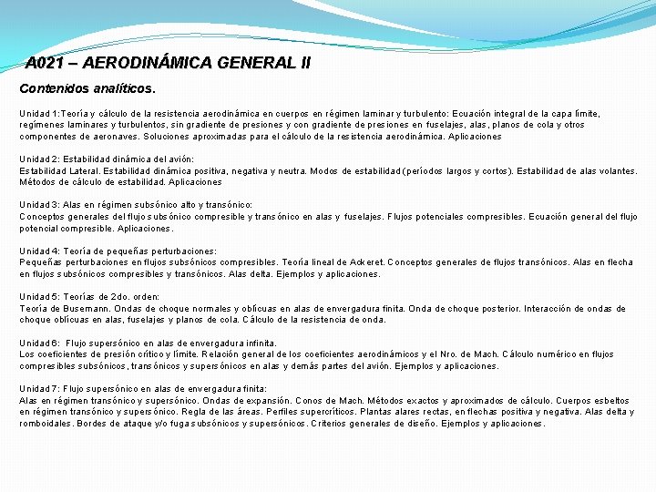 A 021 – AERODINÁMICA GENERAL II Contenidos analíticos. Unidad 1: Teoría y cálculo de