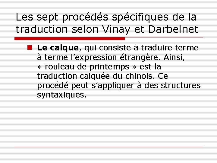Les sept procédés spécifiques de la traduction selon Vinay et Darbelnet n Le calque,