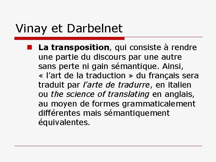 Vinay et Darbelnet n La transposition, qui consiste à rendre La transposition une partie
