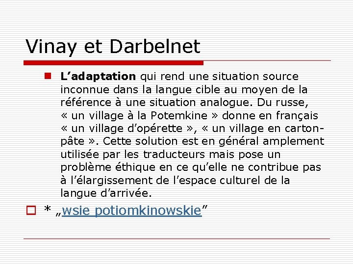Vinay et Darbelnet n L’adaptation qui rend une situation source L’adaptation inconnue dans la