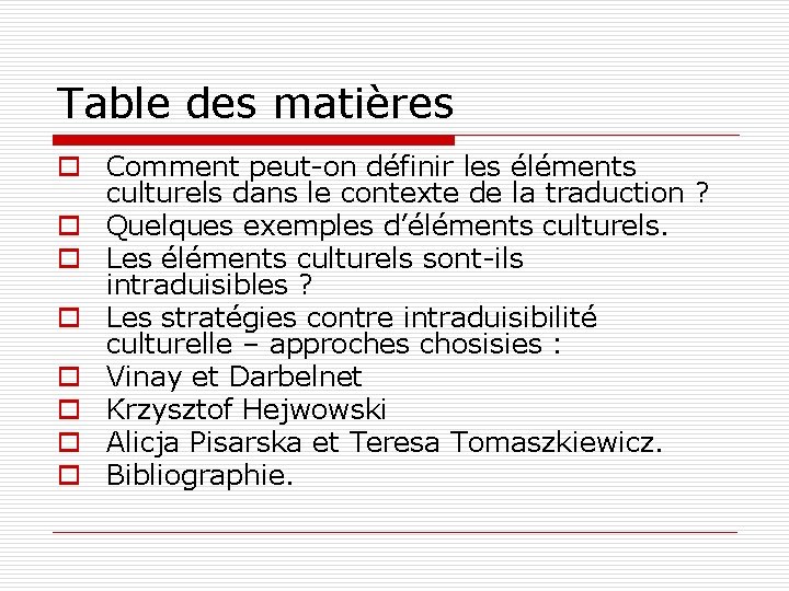 Table des matières o Comment peut-on définir les éléments culturels dans le contexte de