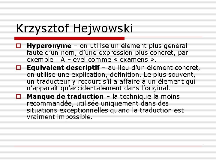 Krzysztof Hejwowski o Hyperonyme – on utilise un élement plus général Hyperonyme faute d’un