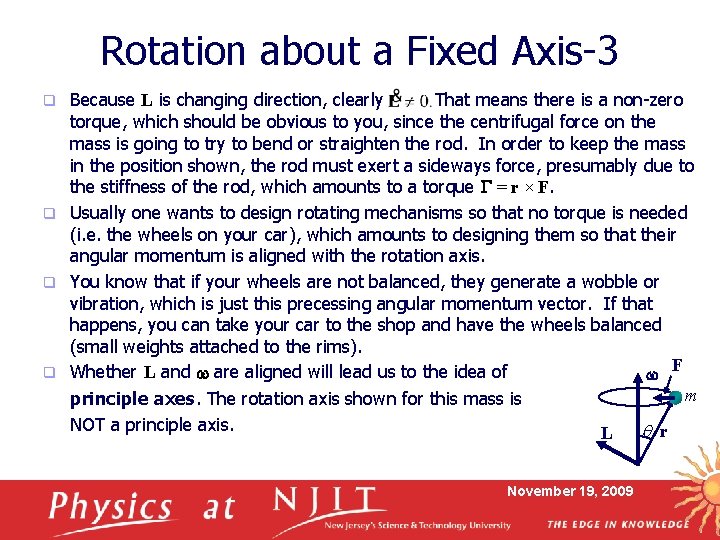 Rotation about a Fixed Axis-3 Because L is changing direction, clearly That means there