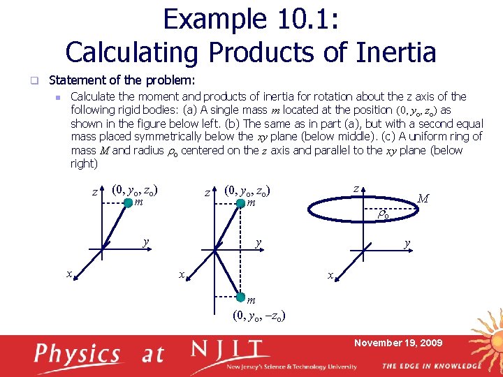 Example 10. 1: Calculating Products of Inertia q Statement of the problem: n Calculate