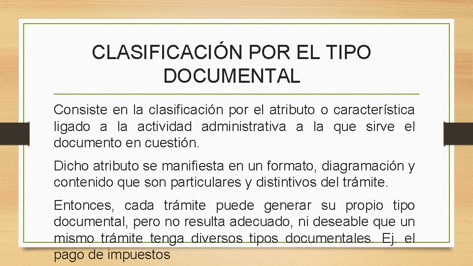 CLASIFICACIÓN POR EL TIPO DOCUMENTAL Consiste en la clasificación por el atributo o característica