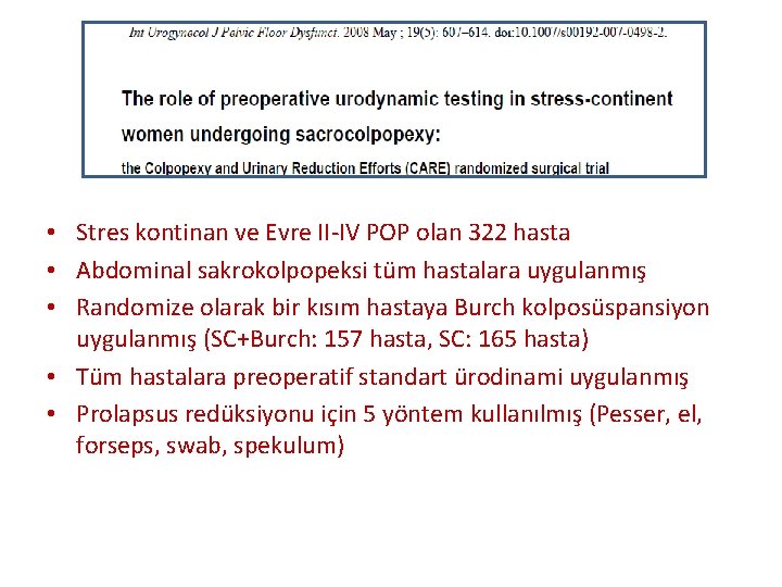  • Stres kontinan ve Evre II-IV POP olan 322 hasta • Abdominal sakrokolpopeksi