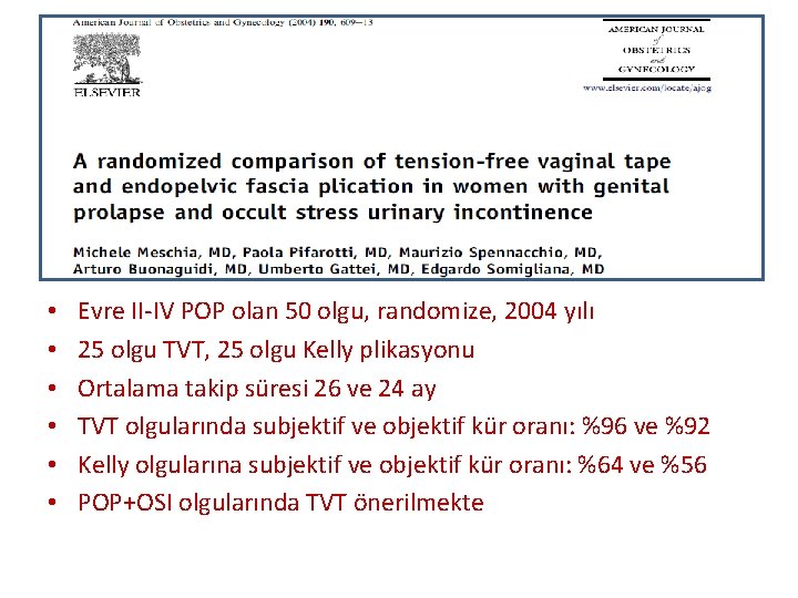  • • • Evre II-IV POP olan 50 olgu, randomize, 2004 yılı 25