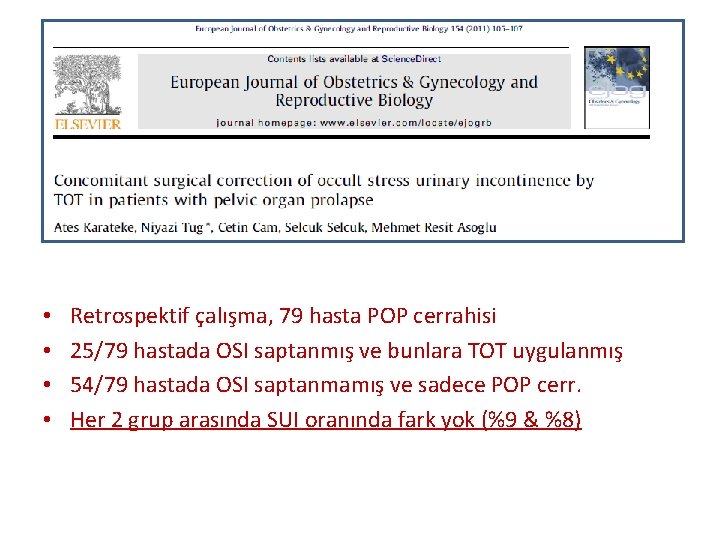  • • Retrospektif çalışma, 79 hasta POP cerrahisi 25/79 hastada OSI saptanmış ve