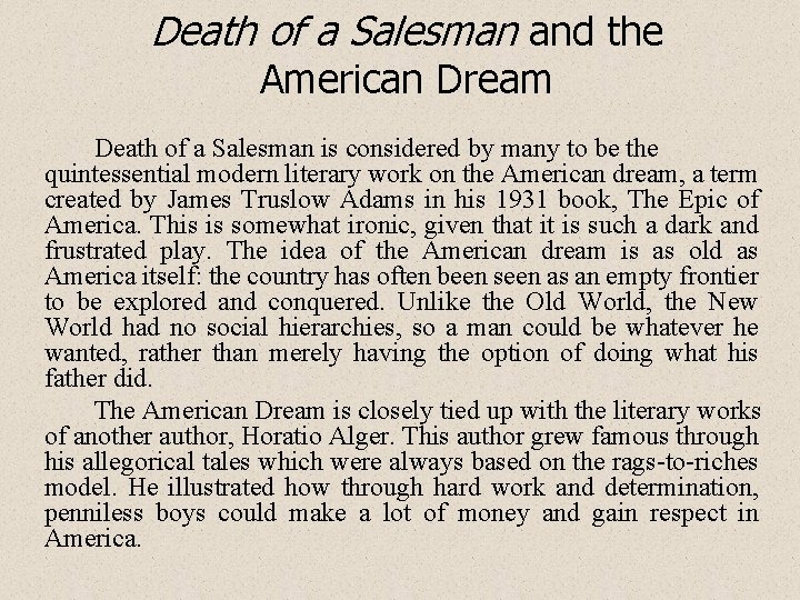 Death of a Salesman and the American Dream Death of a Salesman is considered