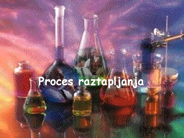 Proces raztapljanja 