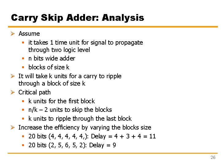 Carry Skip Adder: Analysis Ø Assume § it takes 1 time unit for signal