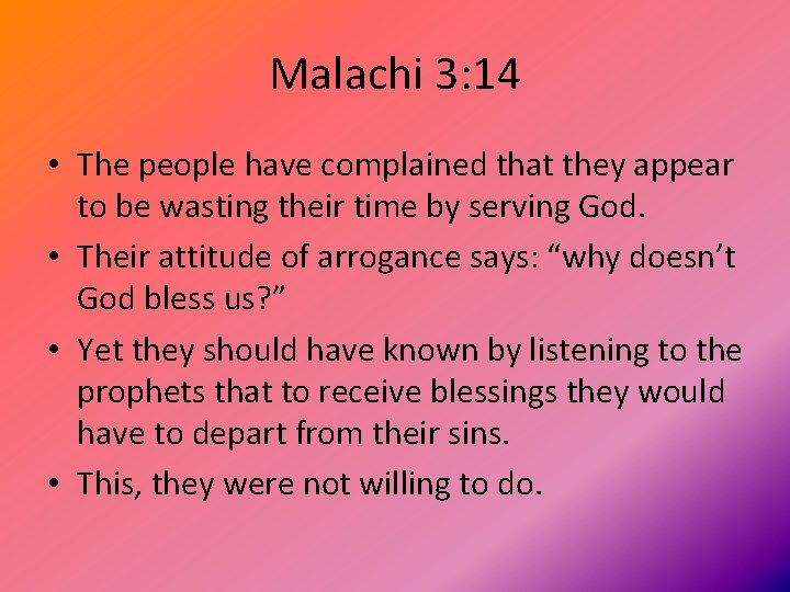 Malachi 3: 14 • The people have complained that they appear to be wasting