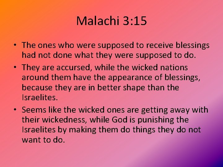 Malachi 3: 15 • The ones who were supposed to receive blessings had not