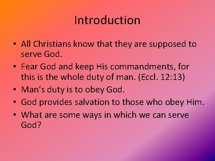 Introduction • All Christians know that they are supposed to serve God. • Fear