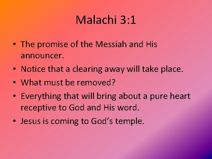 Malachi 3: 1 • The promise of the Messiah and His announcer. • Notice