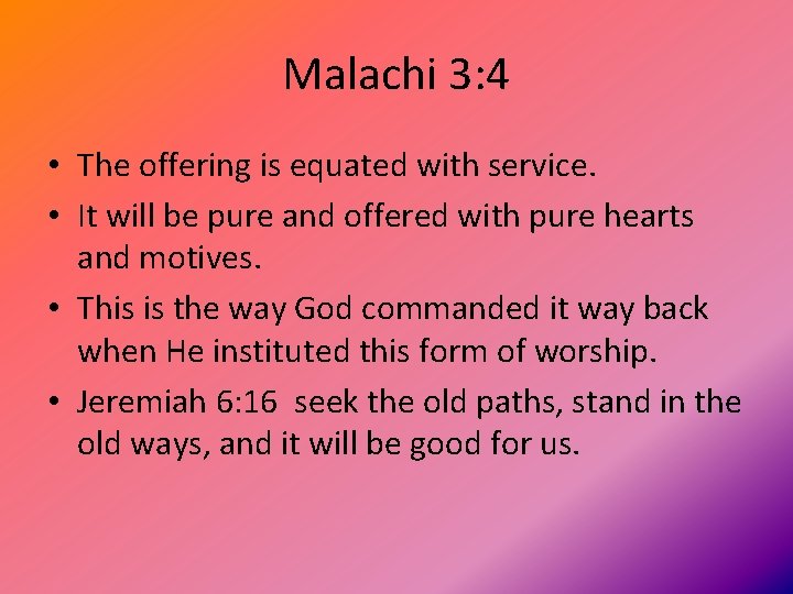 Malachi 3: 4 • The offering is equated with service. • It will be