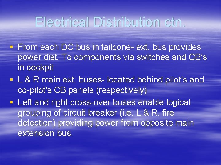 Electrical Distribution ctn. § From each DC bus in tailcone- ext. bus provides power