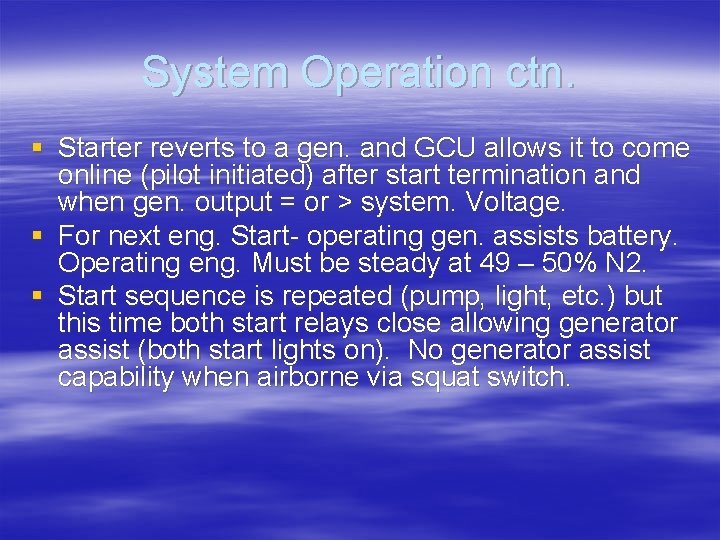 System Operation ctn. § Starter reverts to a gen. and GCU allows it to