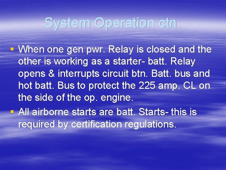 System Operation ctn. § When one gen pwr. Relay is closed and the other