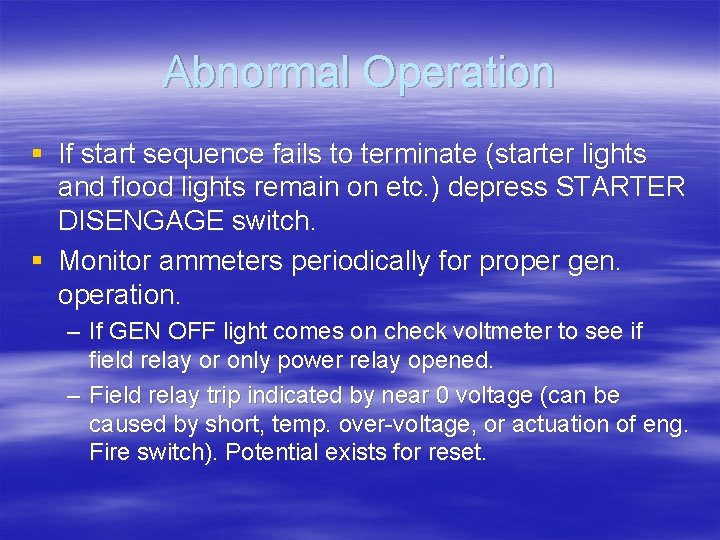 Abnormal Operation § If start sequence fails to terminate (starter lights and flood lights
