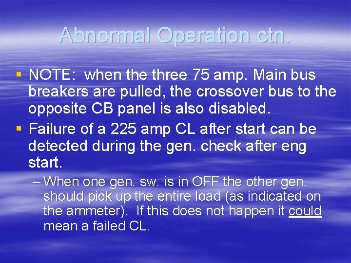 Abnormal Operation ctn. § NOTE: when the three 75 amp. Main bus breakers are