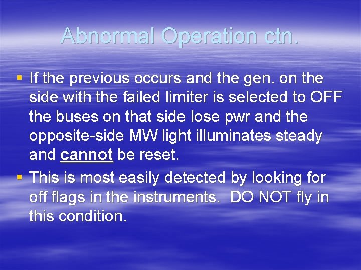 Abnormal Operation ctn. § If the previous occurs and the gen. on the side