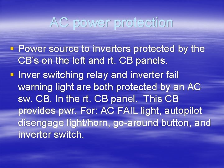 AC power protection § Power source to inverters protected by the CB’s on the