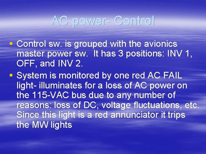 AC power- Control § Control sw. is grouped with the avionics master power sw.