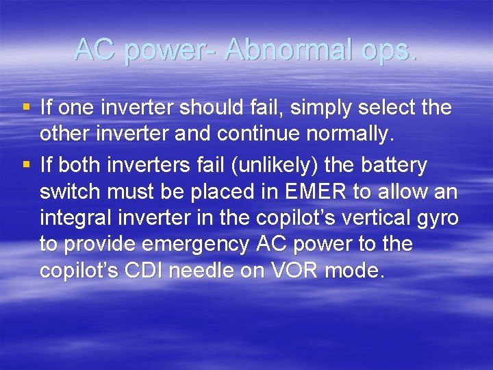 AC power- Abnormal ops. § If one inverter should fail, simply select the other