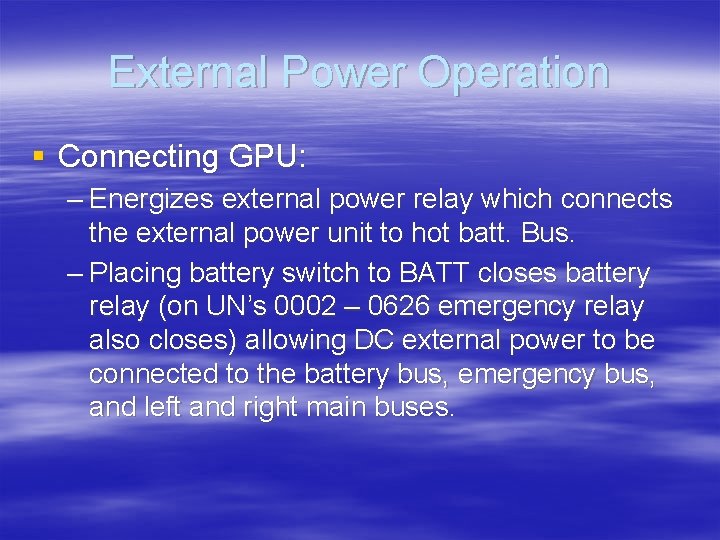 External Power Operation § Connecting GPU: – Energizes external power relay which connects the