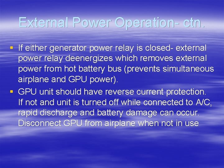 External Power Operation- ctn. § If either generator power relay is closed- external power