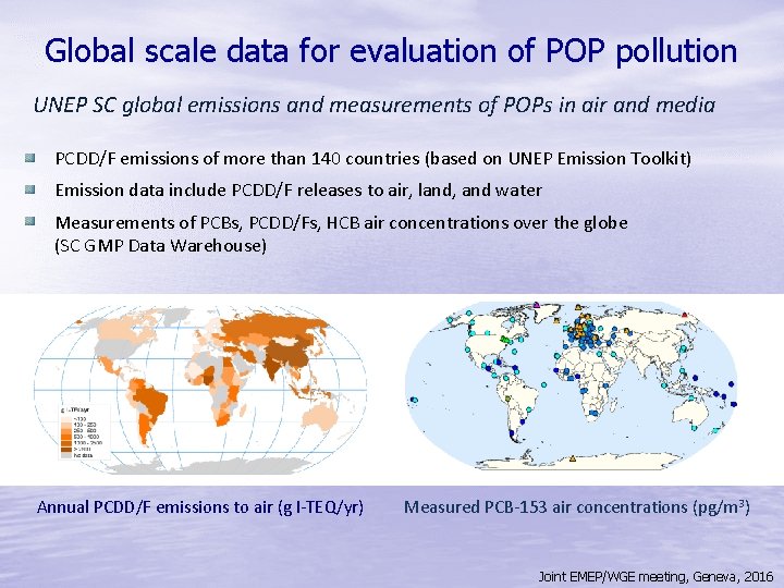 Global scale data for evaluation of POP pollution UNEP SC global emissions and measurements