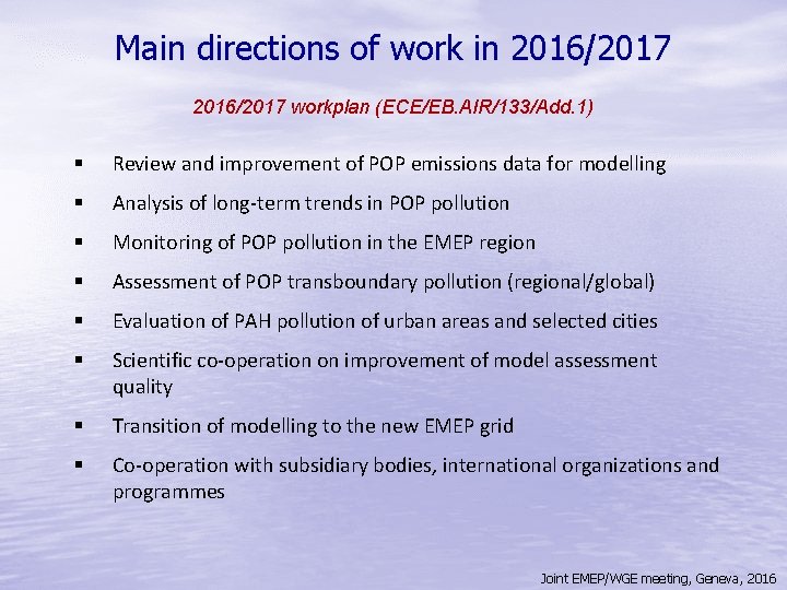 Main directions of work in 2016/2017 workplan (ECE/EB. AIR/133/Add. 1) § Review and improvement