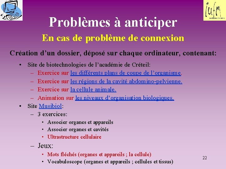 Problèmes à anticiper En cas de problème de connexion Création d’un dossier, déposé sur