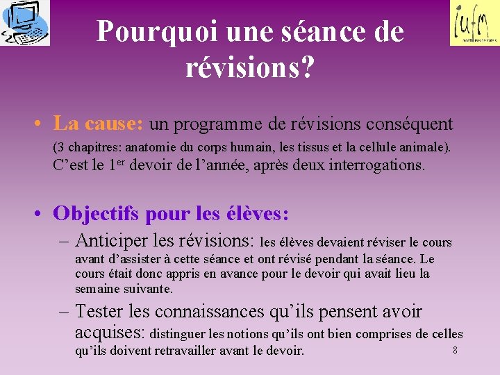 Pourquoi une séance de révisions? • La cause: un programme de révisions conséquent (3