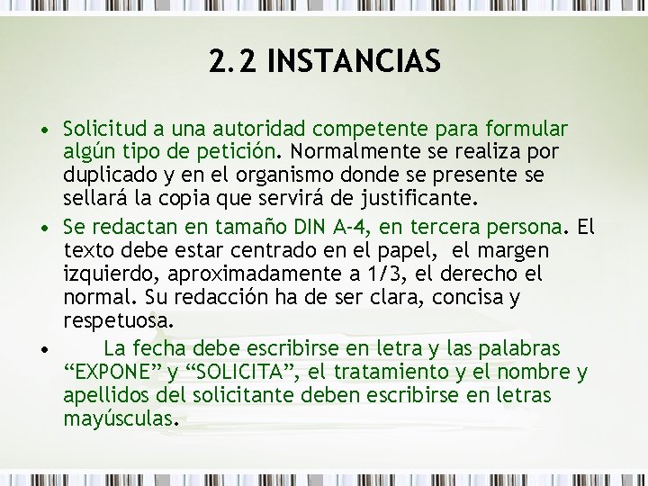 2. 2 INSTANCIAS • Solicitud a una autoridad competente para formular algún tipo de