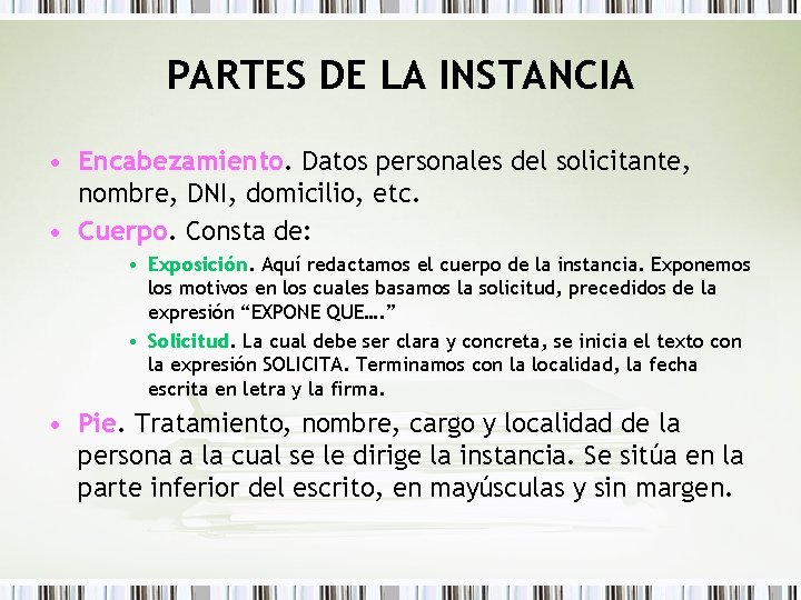 PARTES DE LA INSTANCIA • Encabezamiento. Datos personales del solicitante, nombre, DNI, domicilio, etc.