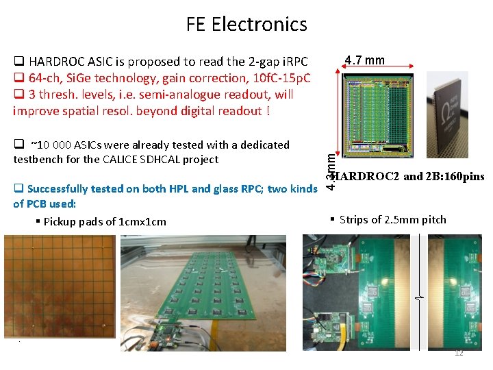 FE Electronics q HARDROC ASIC is proposed to read the 2 -gap i. RPC