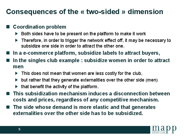 Consequences of the « two-sided » dimension Coordination problem Both sides have to be