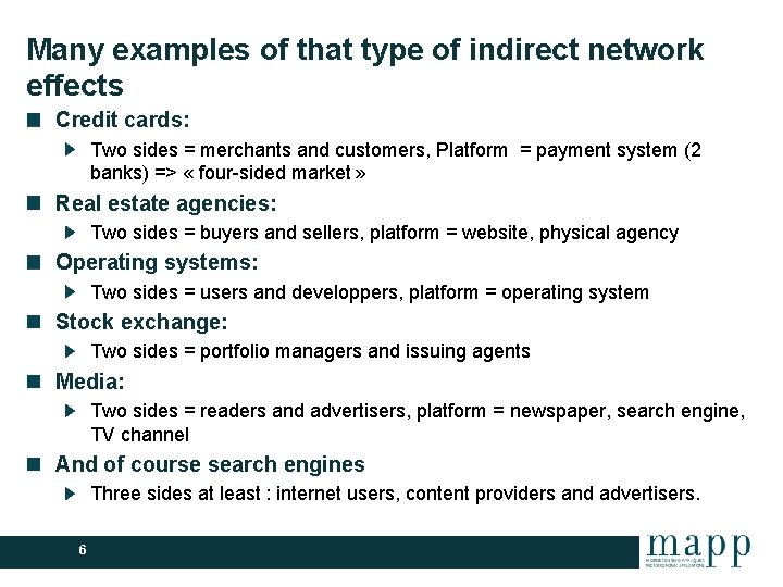 Many examples of that type of indirect network effects Credit cards: Two sides =