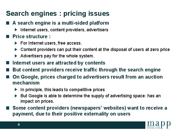 Search engines : pricing issues A search engine is a multi-sided platform Internet users,