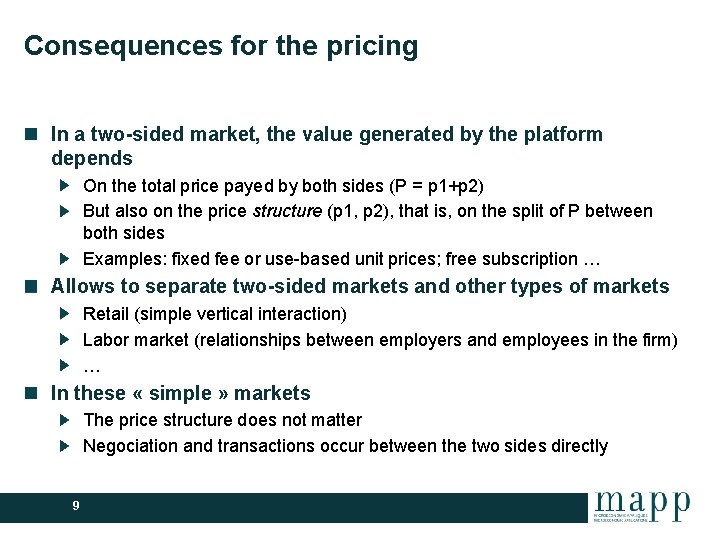 Consequences for the pricing In a two-sided market, the value generated by the platform