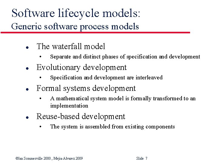 Software lifecycle models: Generic software process models l The waterfall model • l Evolutionary