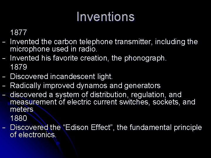 Inventions − − − 1877 Invented the carbon telephone transmitter, including the microphone used