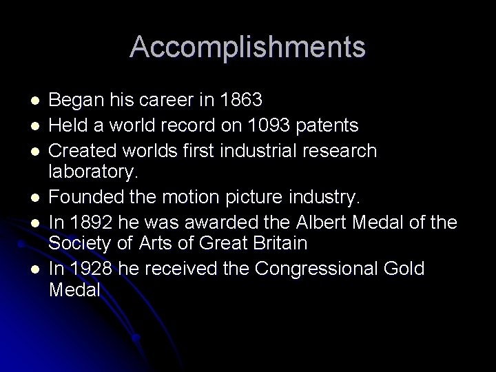 Accomplishments l l l Began his career in 1863 Held a world record on