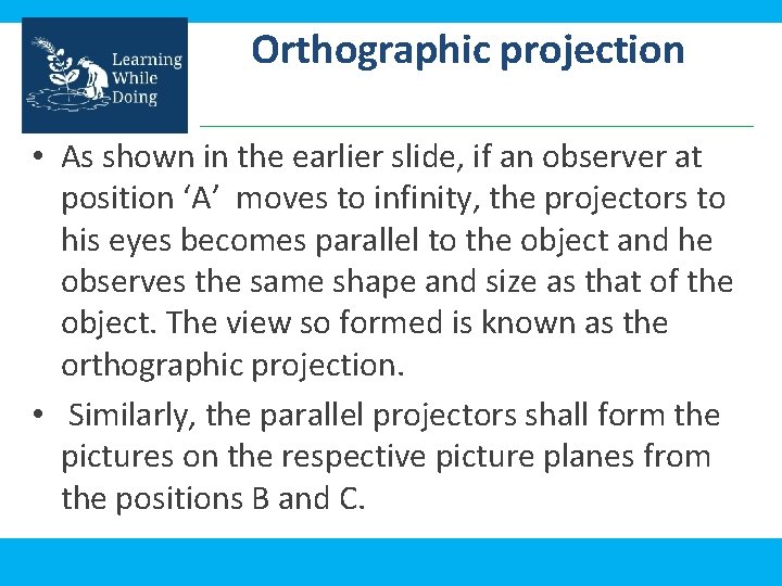 Orthographic projection • As shown in the earlier slide, if an observer at position